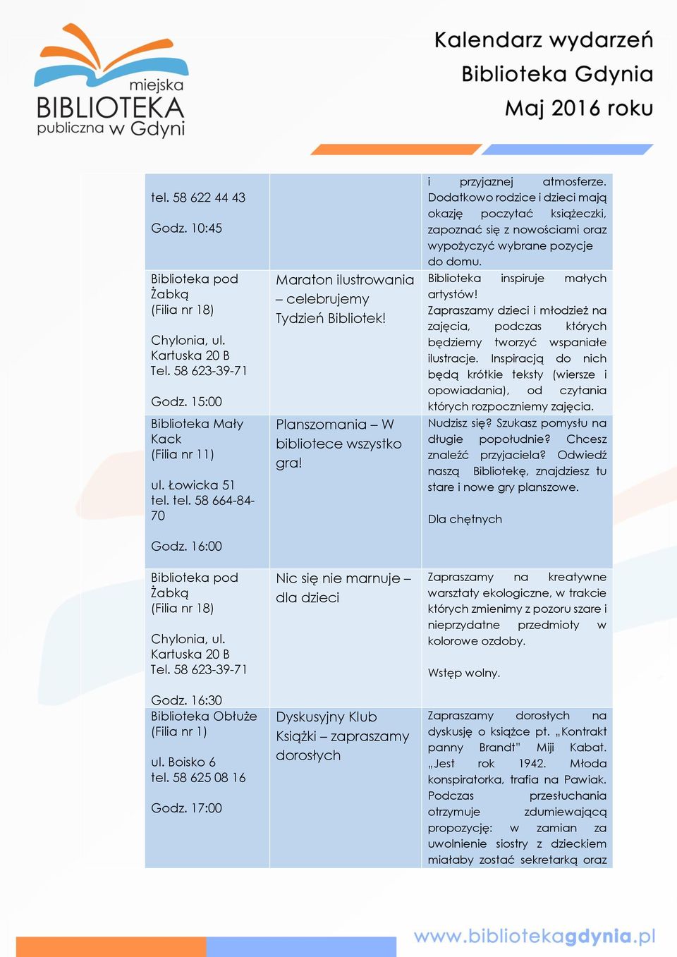 58 625 08 16 Maraton ilustrowania celebrujemy Tydzień Bibliotek! Planszomania W bibliotece wszystko gra!