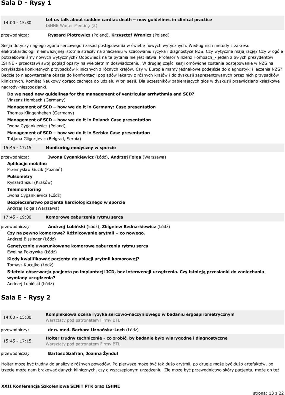 Według nich metody z zakresu elektrokardiologii nieinwazyjnej istotnie straciły na znaczeniu w szacowaniu ryzyka i diagnostyce NZS. Czy wytyczne mają rację?