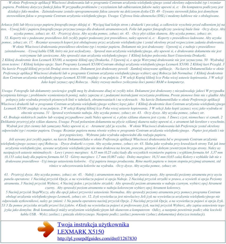Zainstalowane zostalo oprogramowanie faksu zawarte na dolczonym dysku CD. 49 Uywany sterownik faksu jest domylnym sterownikiem faksu w programie Centrum urzdzenia wielofunkcyjnego.