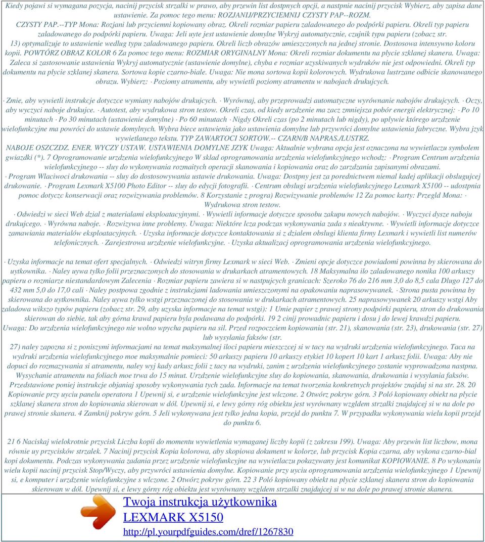 Okreli typ papieru zaladowanego do podpórki papieru. Uwaga: Jeli uyte jest ustawienie domylne Wykryj automatycznie, czujnik typu papieru (zobacz str.