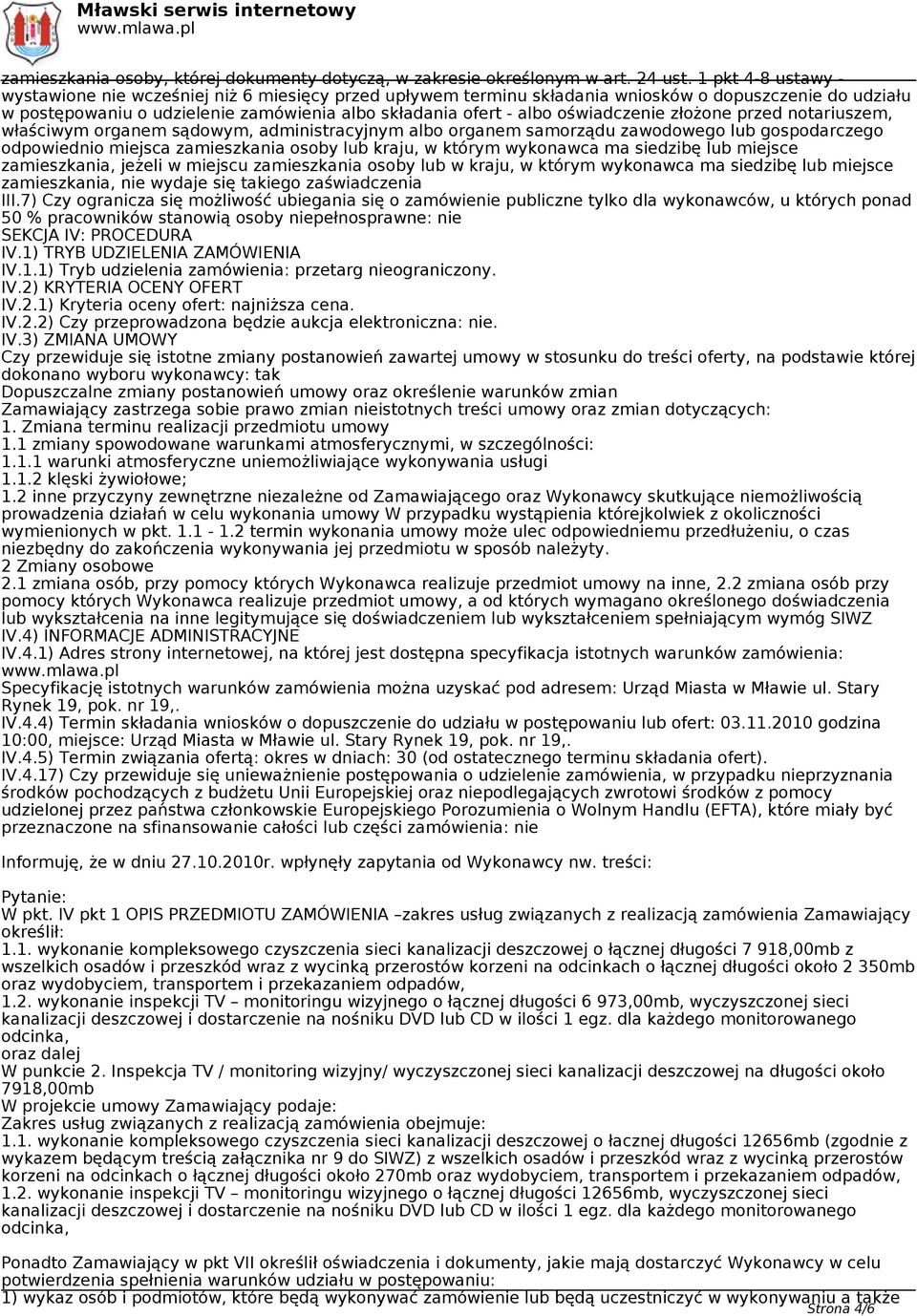 oświadczenie złożone przed notariuszem, właściwym organem sądowym, administracyjnym albo organem samorządu zawodowego lub gospodarczego odpowiednio miejsca zamieszkania osoby lub kraju, w którym