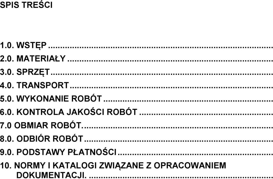 0 OBMIAR ROBÓT.... 8.0. ODBIÓR ROBÓT... 9.0. PODSTAWY PŁATNOŚCI.