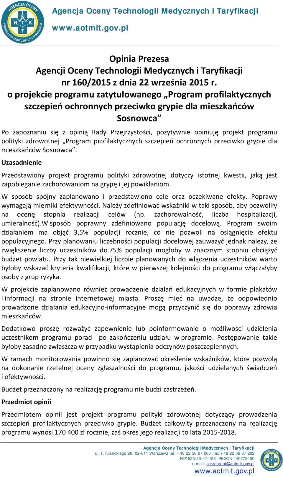 programu polityki zdrowotnej Program profilaktycznych szczepień ochronnych przeciwko grypie dla mieszkańców Sosnowca.