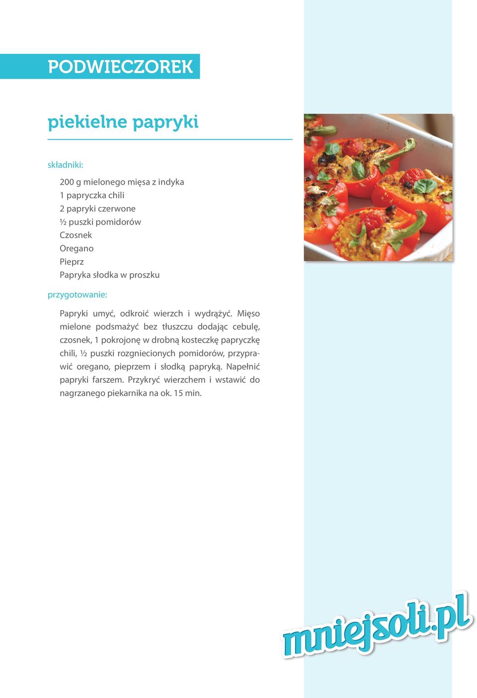 Mięso mielone podsmażyć bez tłuszczu dodając cebulę, czosnek, 1 pokrojonę w drobną kosteczkę papryczkę chili, ½ puszki