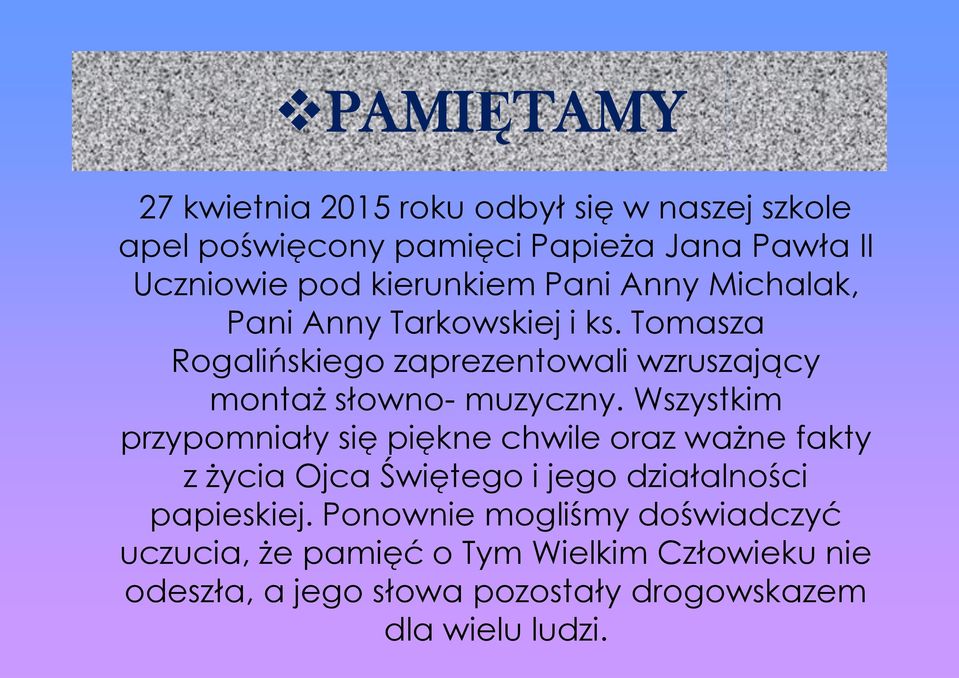 Tomasza Rogalińskiego zaprezentowali wzruszający montaż słowno- muzyczny.