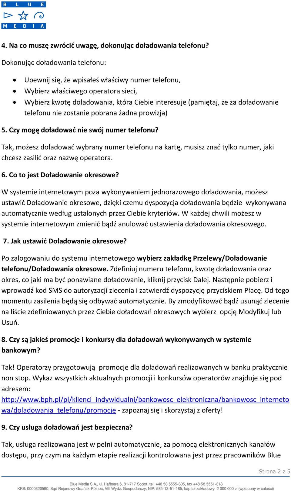 telefonu nie zostanie pobrana żadna prowizja) 5. Czy mogę doładować nie swój numer telefonu?