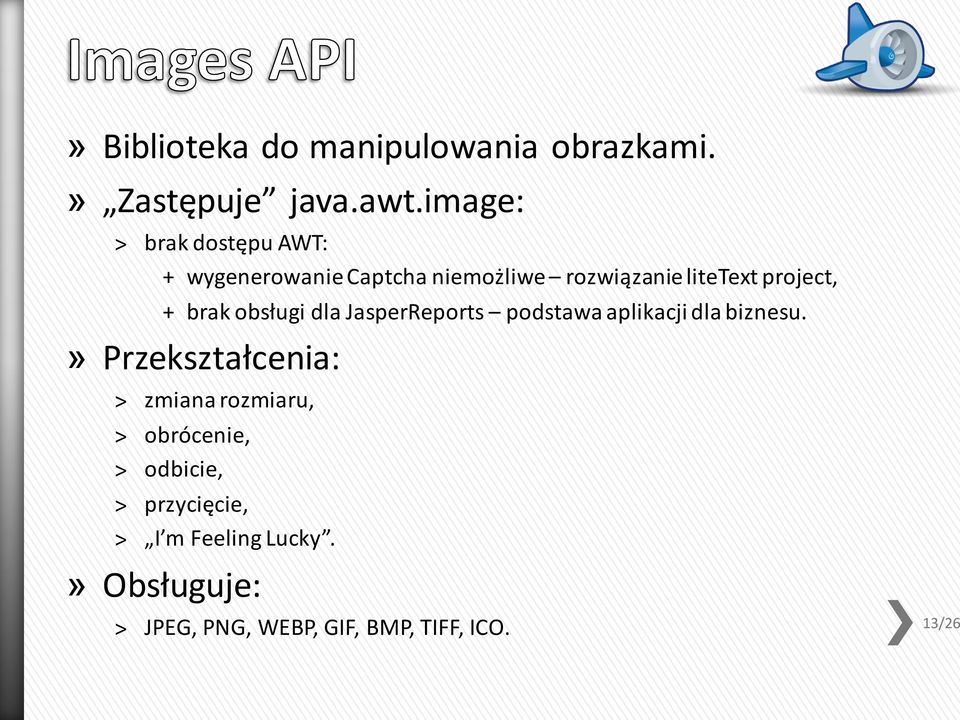 + brak obsługi dla JasperReports podstawa aplikacji dla biznesu.