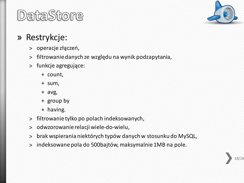 filtrowanie tylko po polach indeksowanych, odwzorowanie relacji wiele-do-wielu, brak