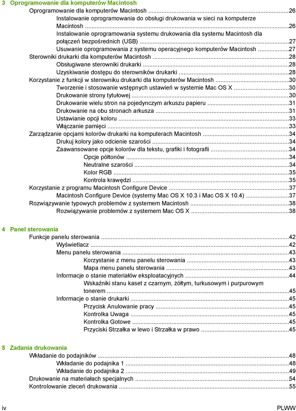 ..27 Sterowniki drukarki dla komputerów Macintosh...28 Obsługiwane sterowniki drukarki...28 Uzyskiwanie dostępu do sterowników drukarki.