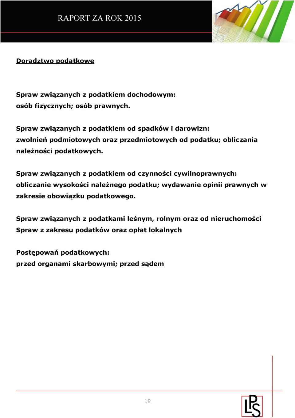Spraw związanych z podatkiem od czynności cywilnoprawnych: obliczanie wysokości należnego podatku; wydawanie opinii prawnych w zakresie