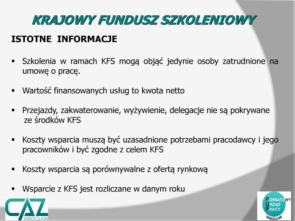 pokrywane ze środków KFS Koszty wsparcia muszą być uzasadnione potrzebami pracodawcy i jego pracowników