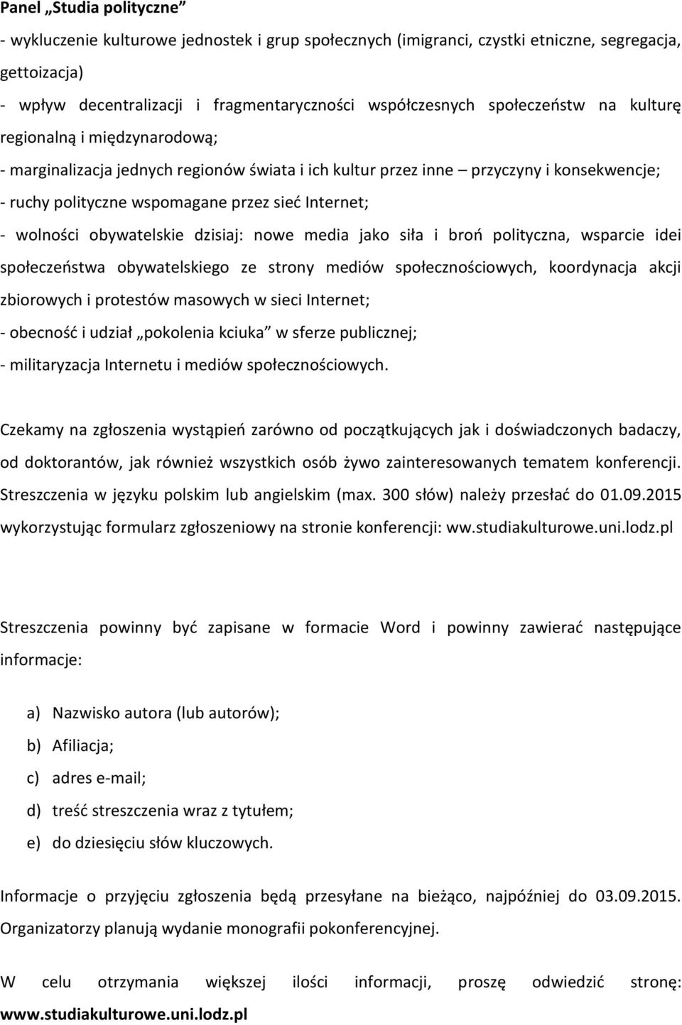 wolności obywatelskie dzisiaj: nowe media jako siła i broń polityczna, wsparcie idei społeczeństwa obywatelskiego ze strony mediów społecznościowych, koordynacja akcji zbiorowych i protestów masowych