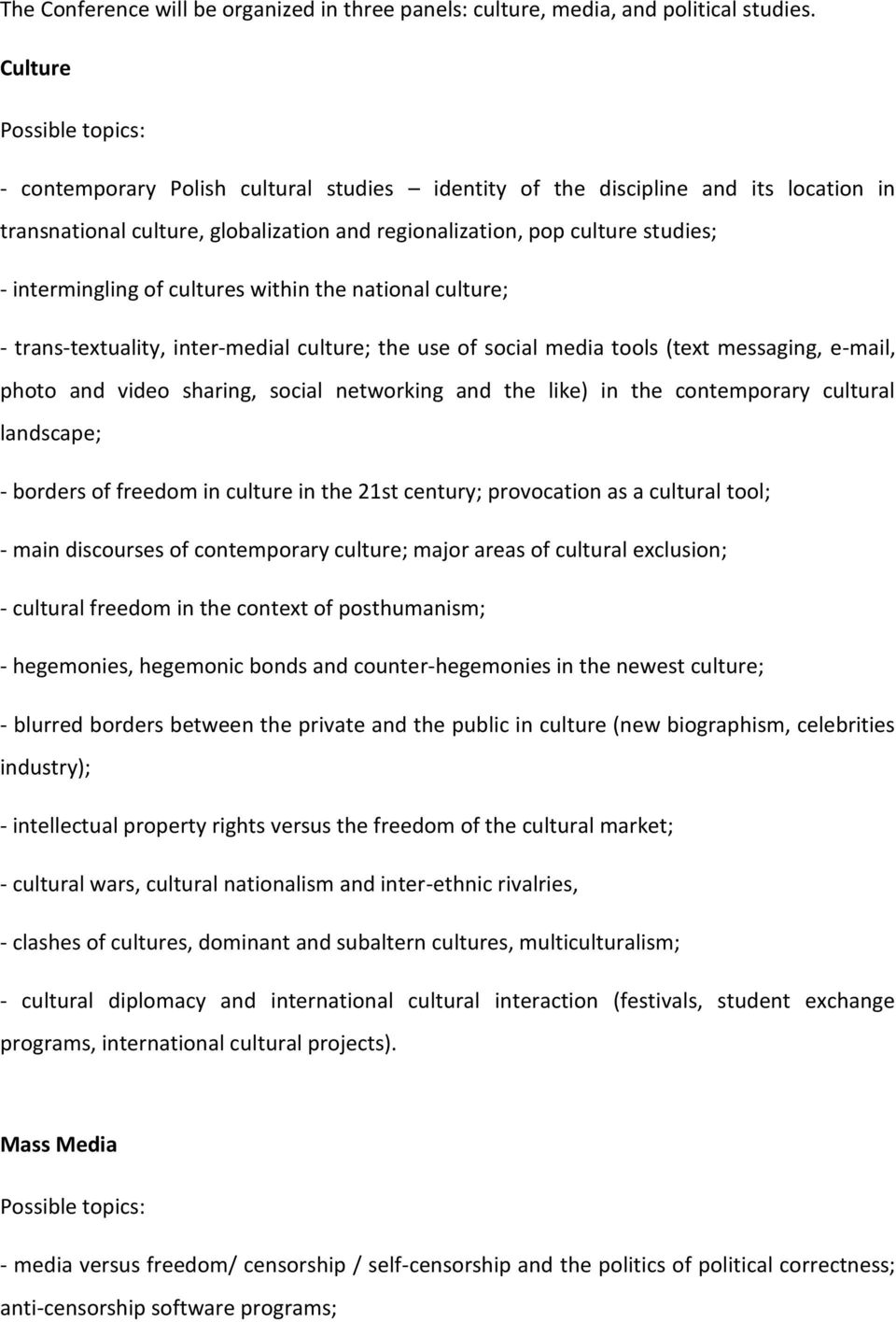 intermingling of cultures within the national culture; - trans-textuality, inter-medial culture; the use of social media tools (text messaging, e-mail, photo and video sharing, social networking and