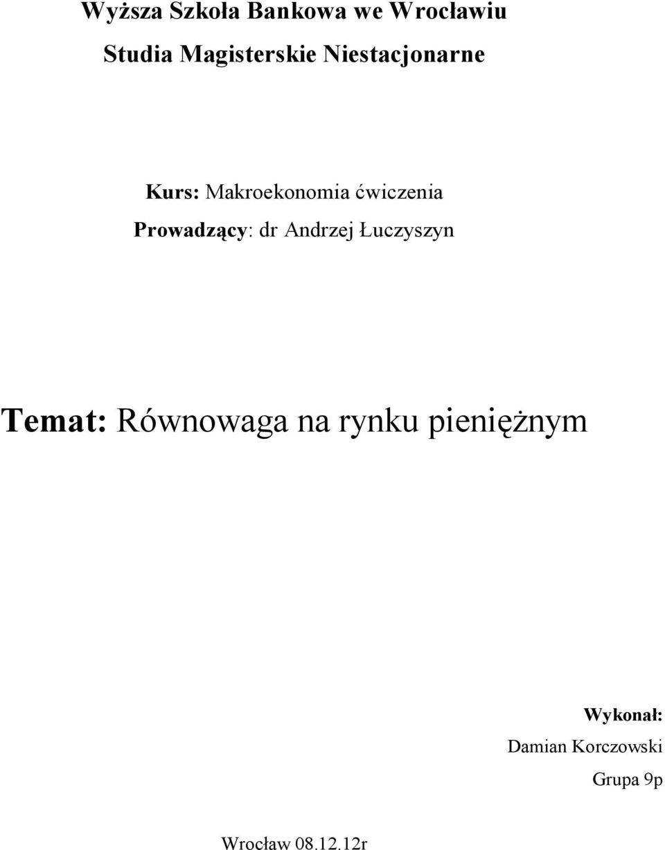 Proadząc: dr Andrzej Łuczszn Temat: Rónoaga na rnku
