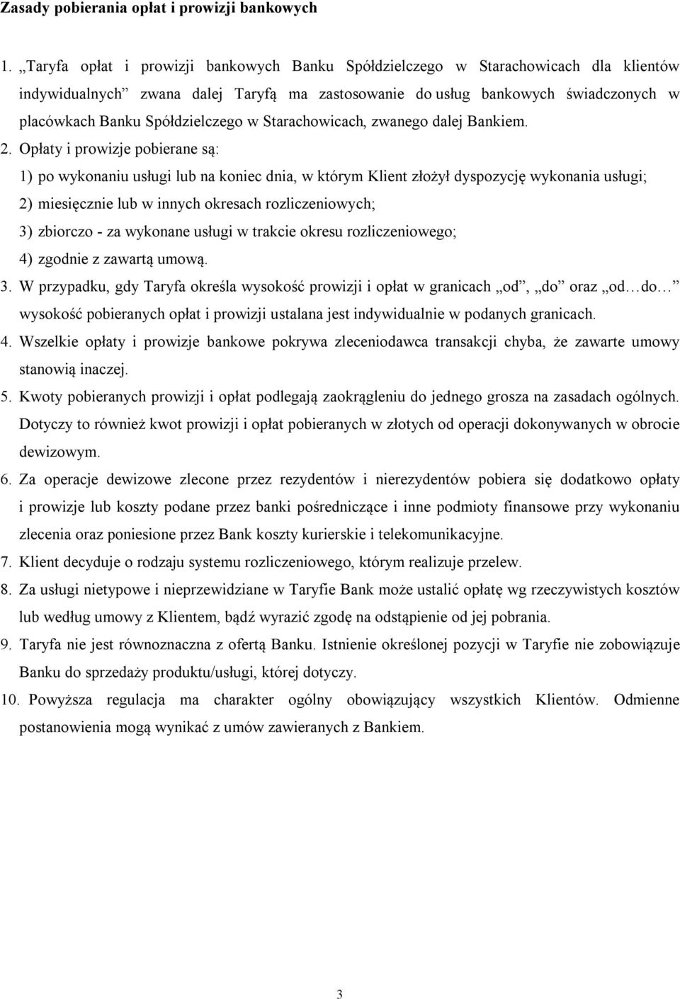 Spółdzielczego w Starachowicach, zwanego dalej Bankiem. 2.