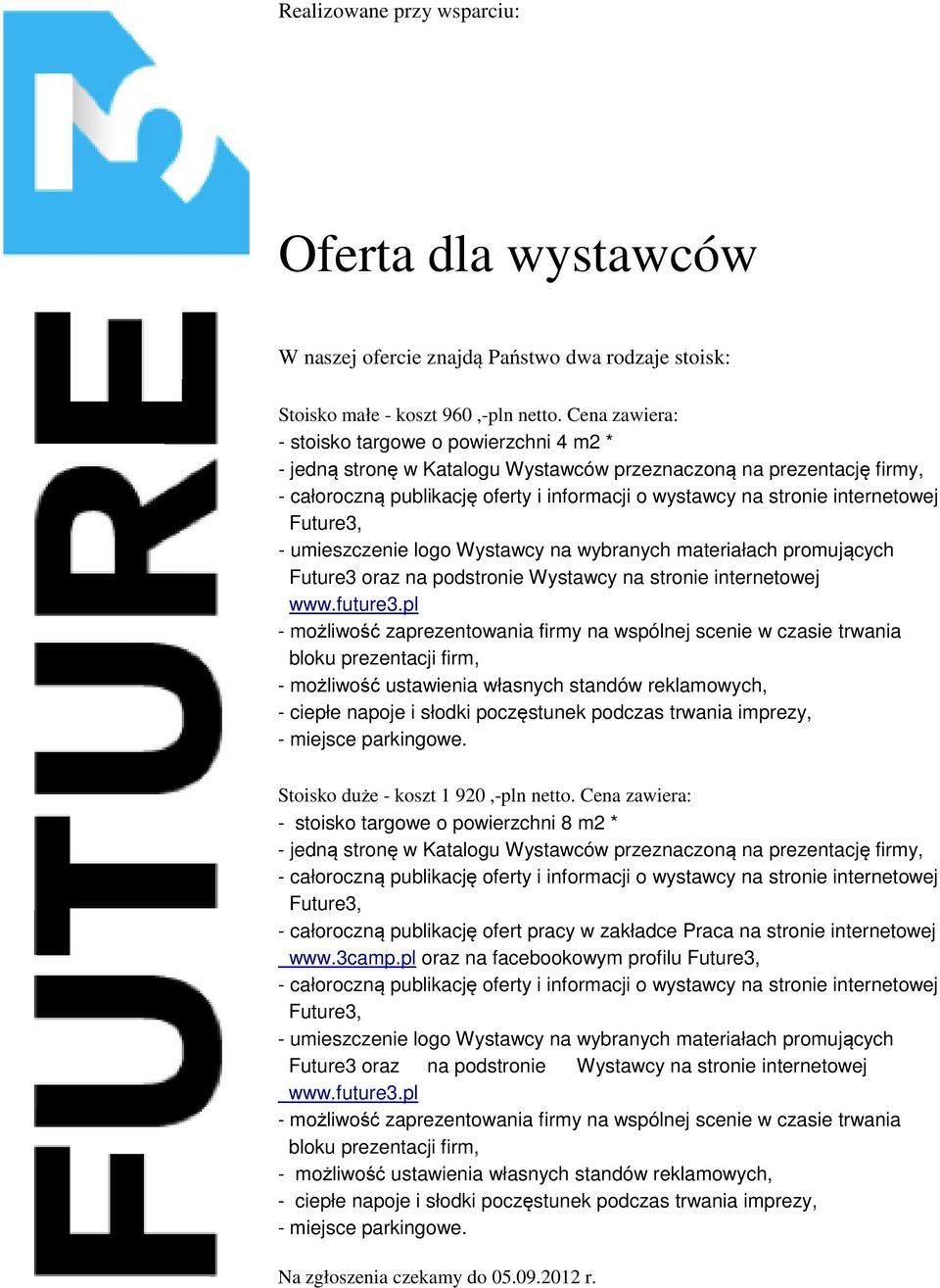 oraz na podstronie Wystawcy na stronie internetowej www.future3.