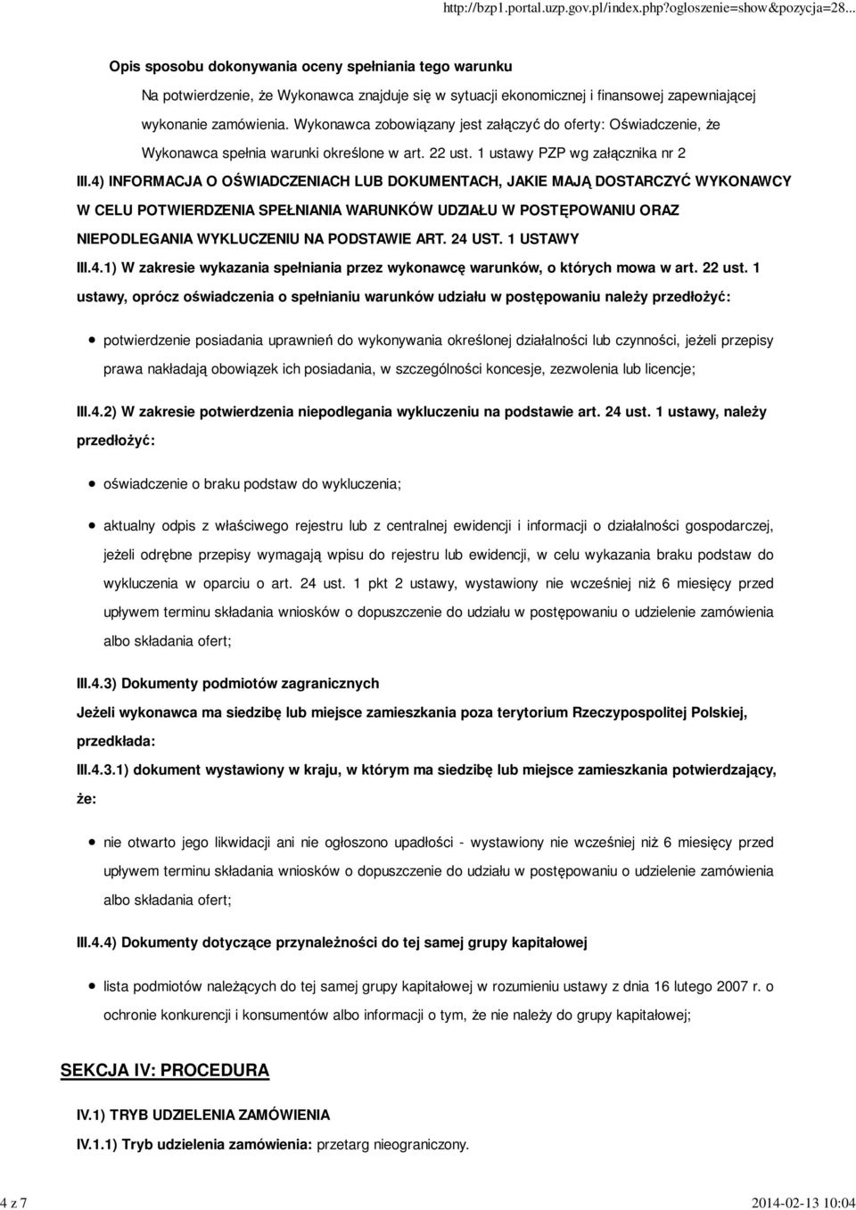 4) INFORMACJA O OŚWIADCZENIACH LUB DOKUMENTACH, JAKIE MAJĄ DOSTARCZYĆ WYKONAWCY W CELU POTWIERDZENIA SPEŁNIANIA WARUNKÓW UDZIAŁU W POSTĘPOWANIU ORAZ NIEPODLEGANIA WYKLUCZENIU NA PODSTAWIE ART. 24 UST.