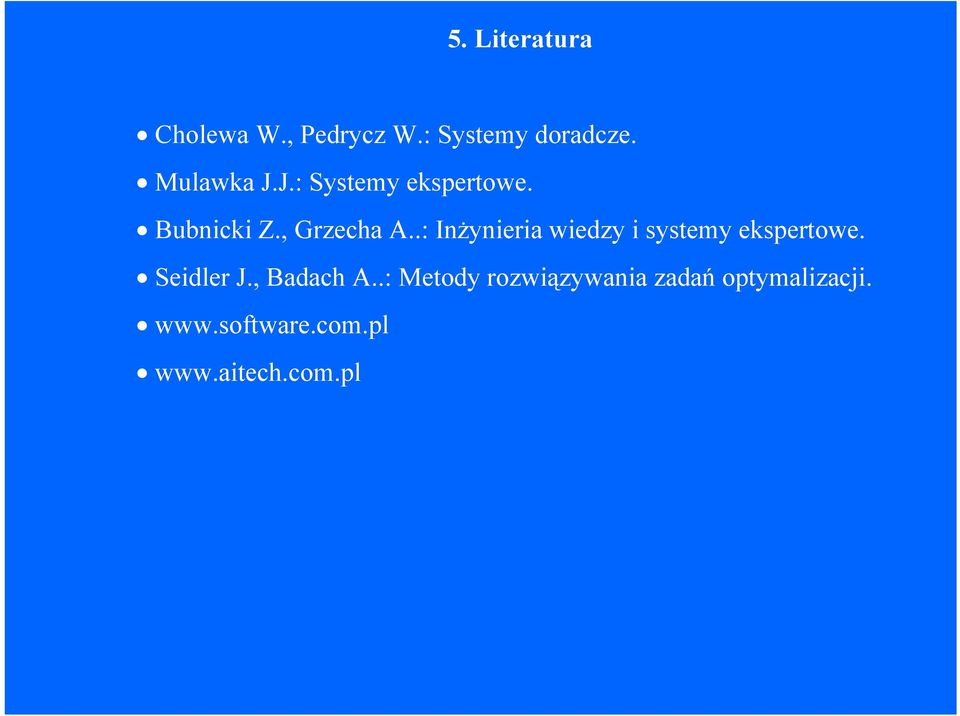 .: Inżynieria wiedzy i systemy ekspertowe. Seidler J., Badach A.