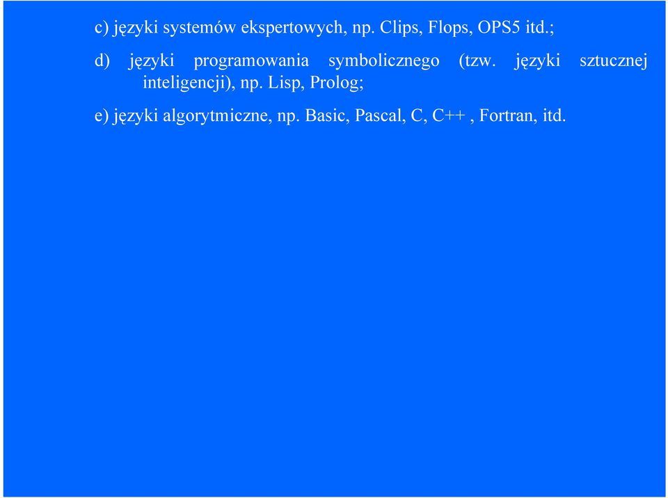 ; d) języki programowania symbolicznego (tzw.