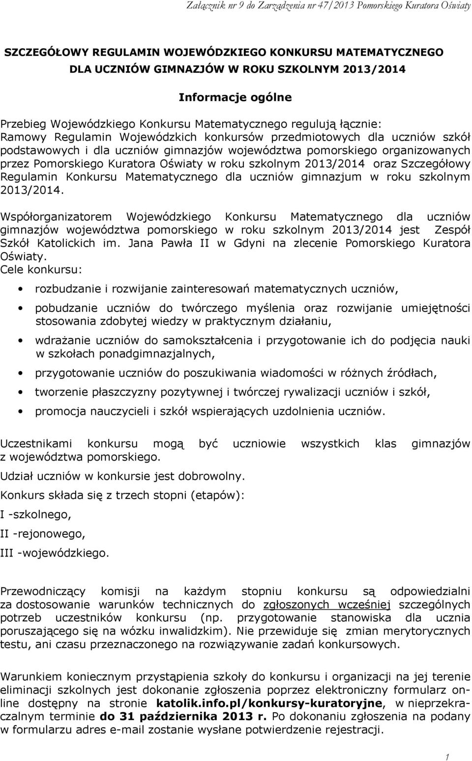 2013/2014 oraz Szczegółowy Regulamin Konkursu Matematycznego dla uczniów gimnazjum w roku szkolnym 2013/2014.