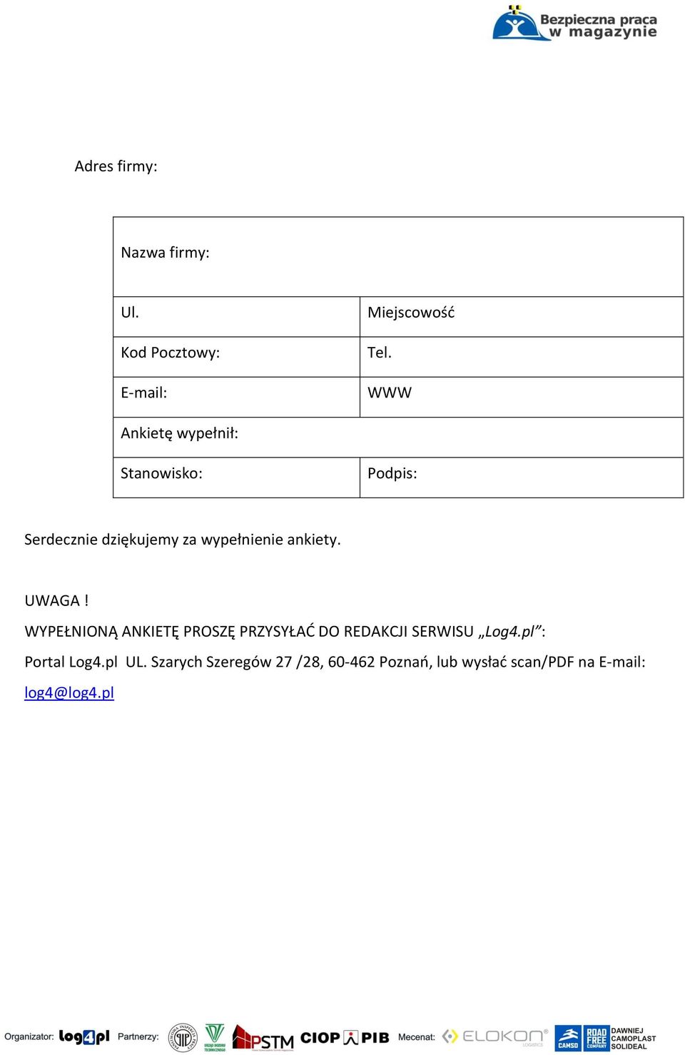 ankiety. UWAGA! WYPEŁNIONĄ ANKIETĘ PROSZĘ PRZYSYŁAĆ DO REDAKCJI SERWISU Log4.