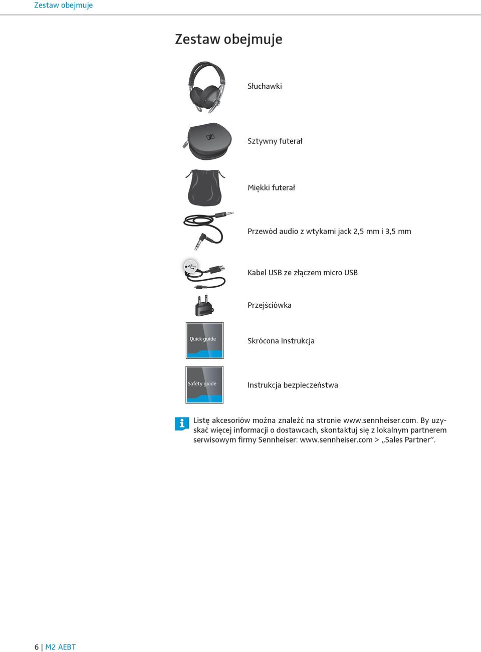 Instrukcja bezpieczeństwa Listę akcesoriów można znaleźć na stronie www.sennheiser.com.