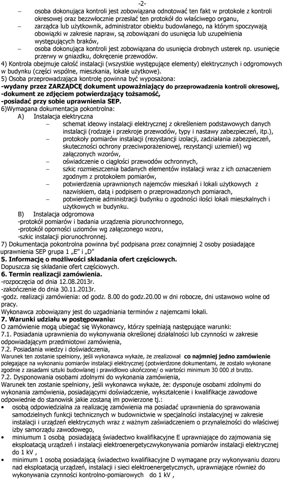 drobnych usterek np. usunięcie przerwy w gniazdku, dokręcenie przewodów.