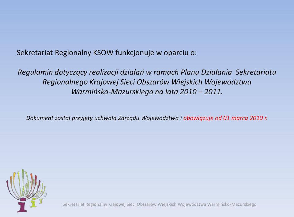 Sieci Obszarów Wiejskich Województwa Warmiosko-Mazurskiego na lata 2010 2011.