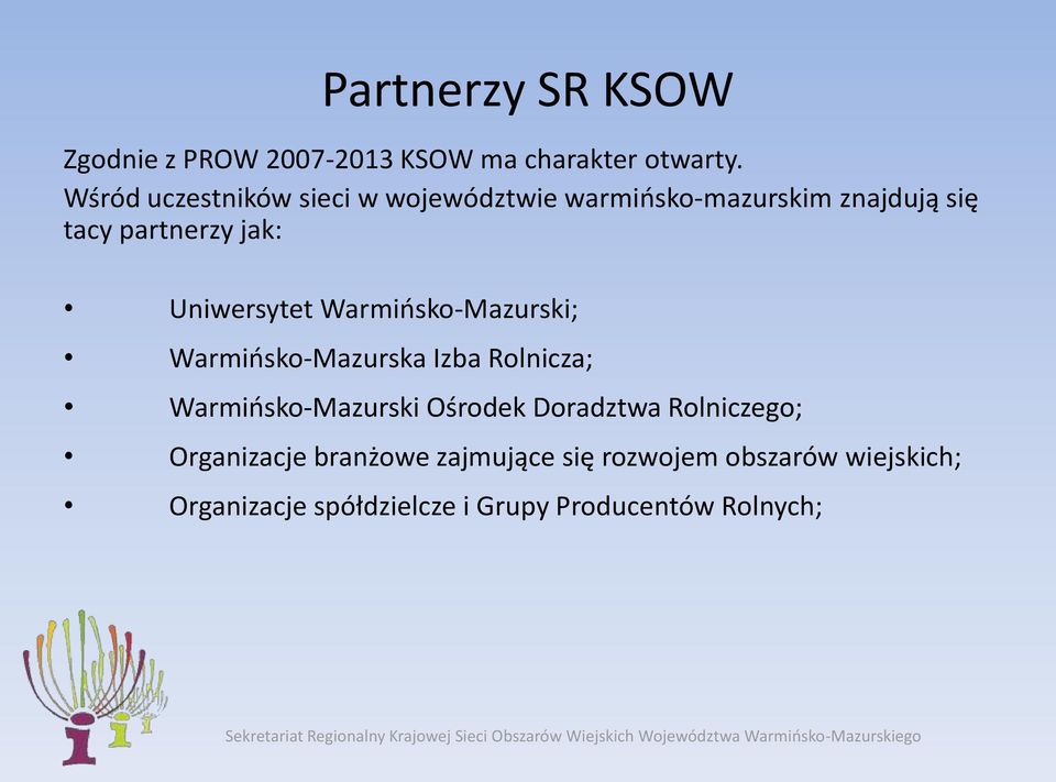 Uniwersytet Warmiosko-Mazurski; Warmiosko-Mazurska Izba Rolnicza; Warmiosko-Mazurski Ośrodek