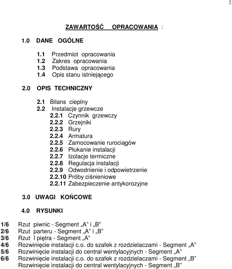 2.10 Próby ciśnieniowe 2.2.11 Zabezpieczenie antykorozyjne 3.0 UWAGI KOŃCOWE 4.