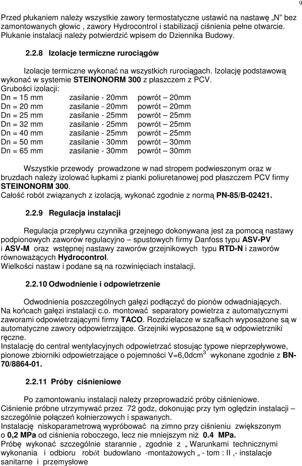 Izolację podstawową wykonać w systemie STEINONORM 300 z płaszczem z PCV.