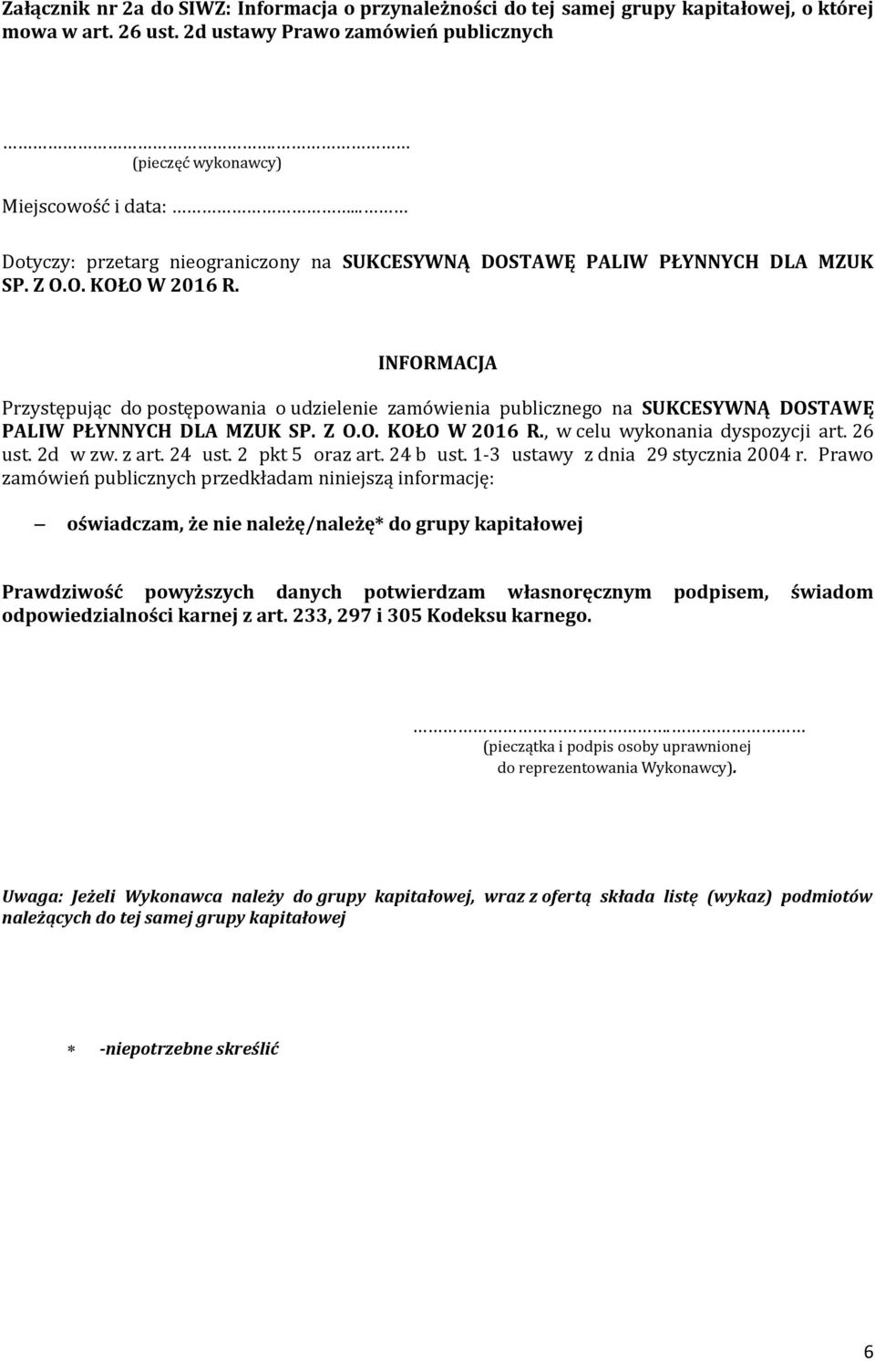 dyspozycji art. 26 ust. 2d w zw. z art. 24 ust. 2 pkt 5 oraz art. 24 b ust. 1-3 ustawy z dnia 29 stycznia 2004 r.