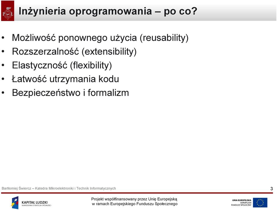 Rozszerzalność (extensibility) Elastyczność