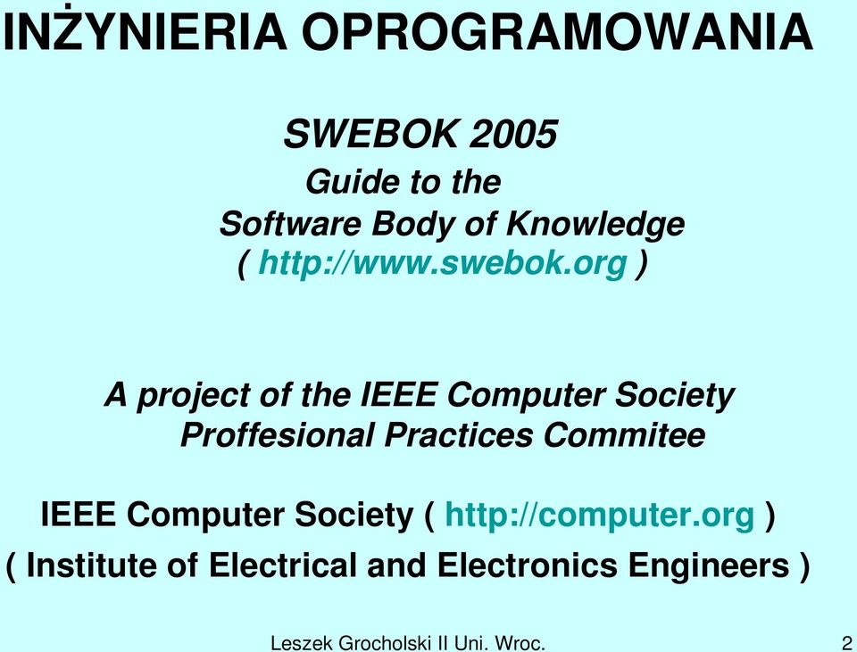 org ) A project of the IEEE Computer Society Proffesional Practices