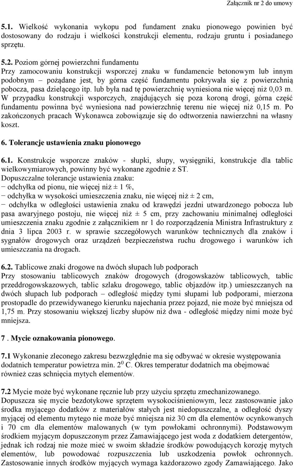 pobocza, pasa dzielącego itp. lub była nad tę powierzchnię wyniesiona nie więcej niż 0,03 m.