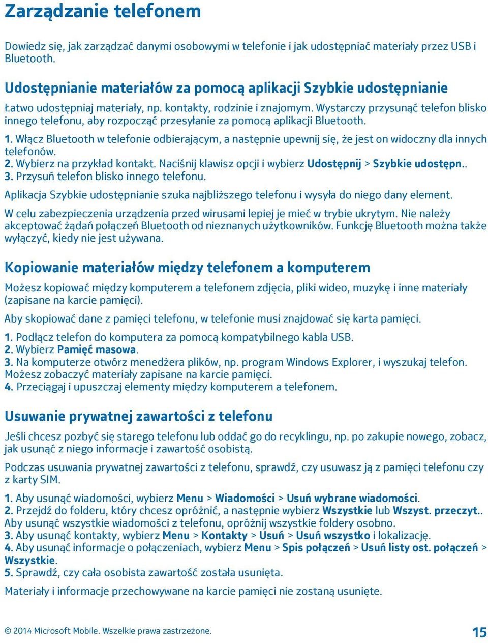 Wystarczy przysunąć telefon blisko innego telefonu, aby rozpocząć przesyłanie za pomocą aplikacji Bluetooth. 1.