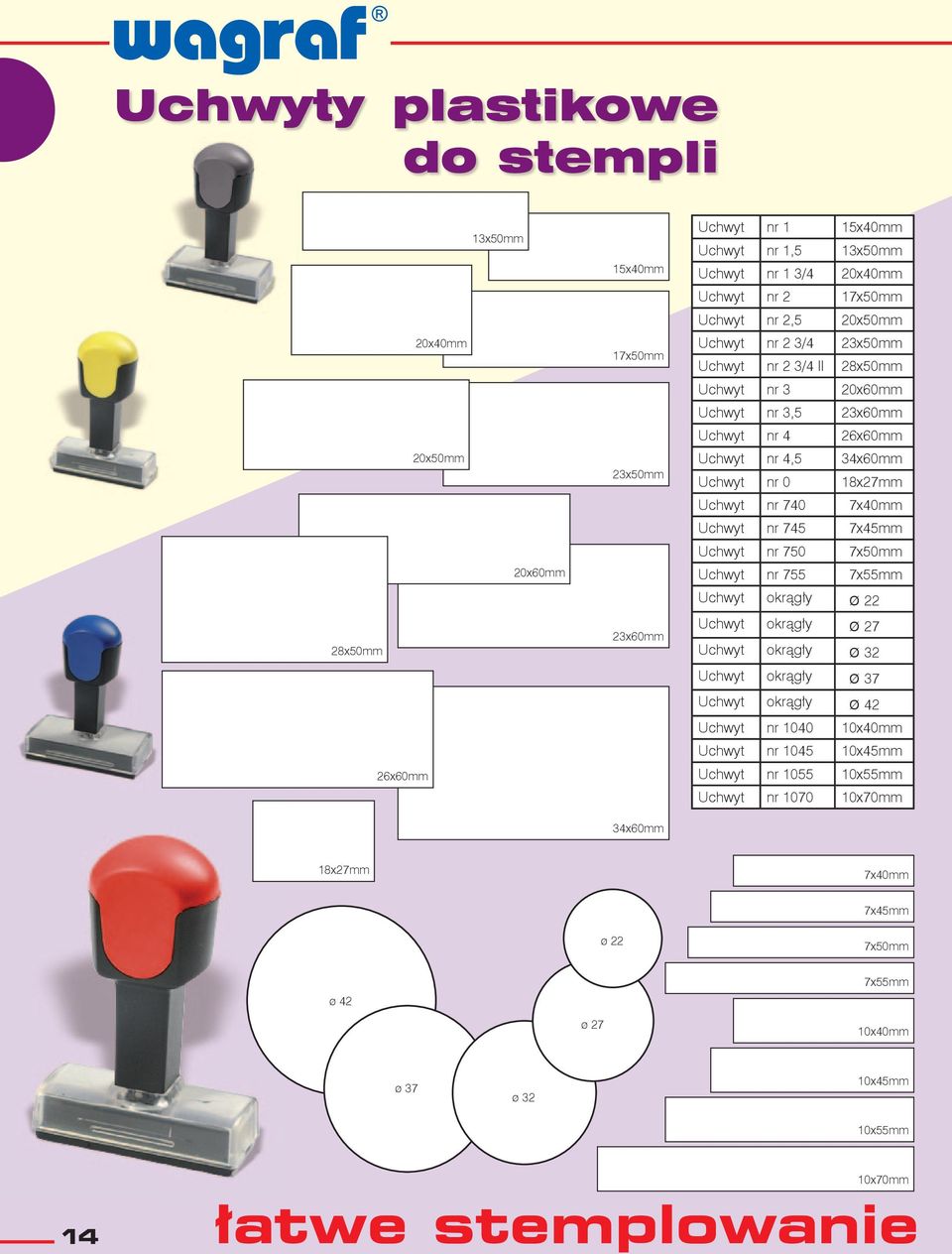 nr 745 7x45mm Uchwyt nr 750 7x50mm Uchwyt nr 755 7x55mm Uchwyt okrągły ø 22 28x50mm 26x60mm 23x60mm 34x60mm Uchwyt okrągły ø 27 Uchwyt okrągły ø 32 Uchwyt okrągły ø 37 Uchwyt okrągły ø 42