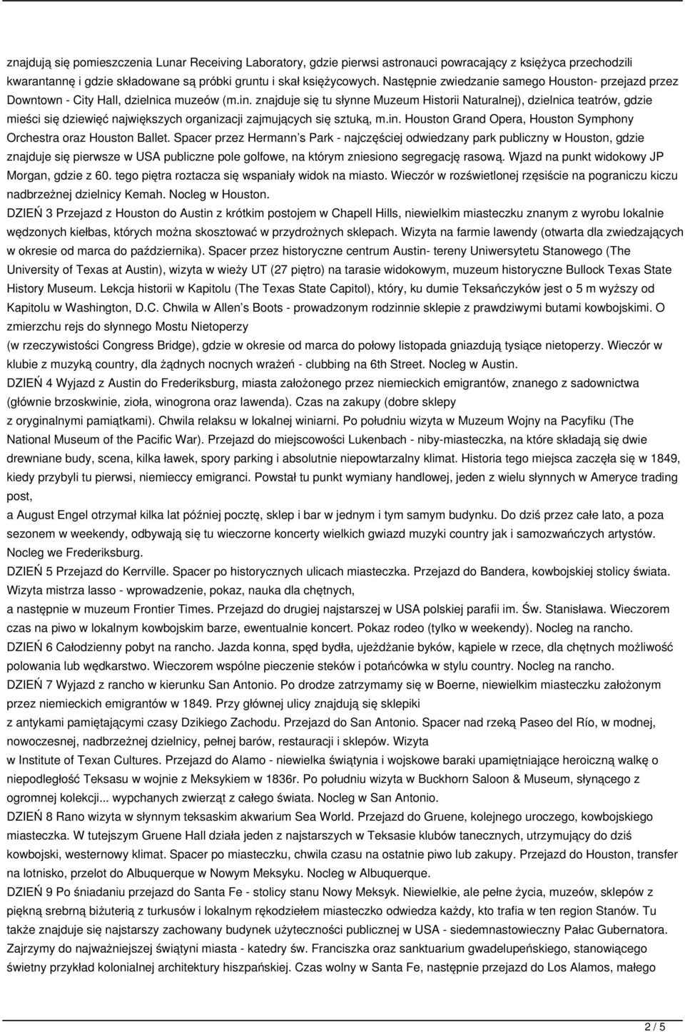 znajduje się tu słynne Muzeum Historii Naturalnej), dzielnica teatrów, gdzie mieści się dziewięć największych organizacji zajmujących się sztuką, m.in.