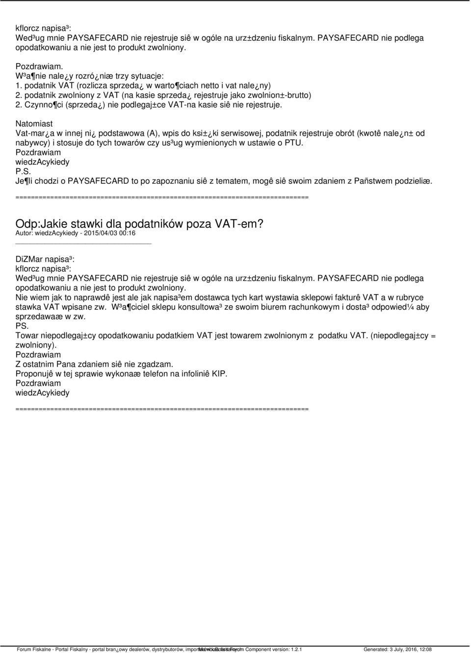 Natomiast Vat-mar a w innej ni podstawowa (A), wpis do ksi± ki serwisowej, podatnik rejestruje obrót (kwotê nale n± od nabywcy) i stosuje do tych towarów czy us³ug wymienionych w ustawie o PTU.