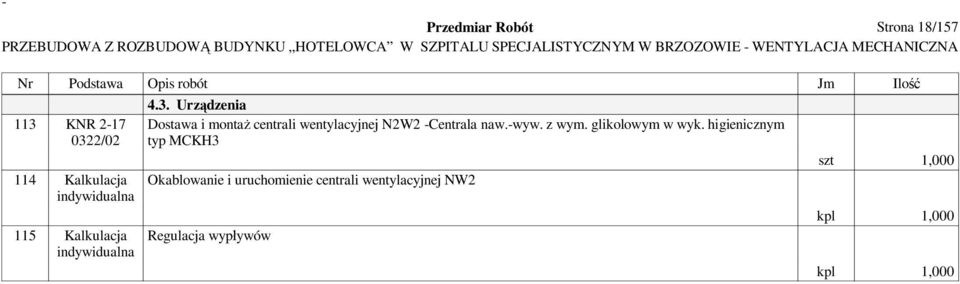 Urz dzenia Dostawa i monta centrali wentylacyjnej N2W2 -Centrala naw.-wyw. z wym.