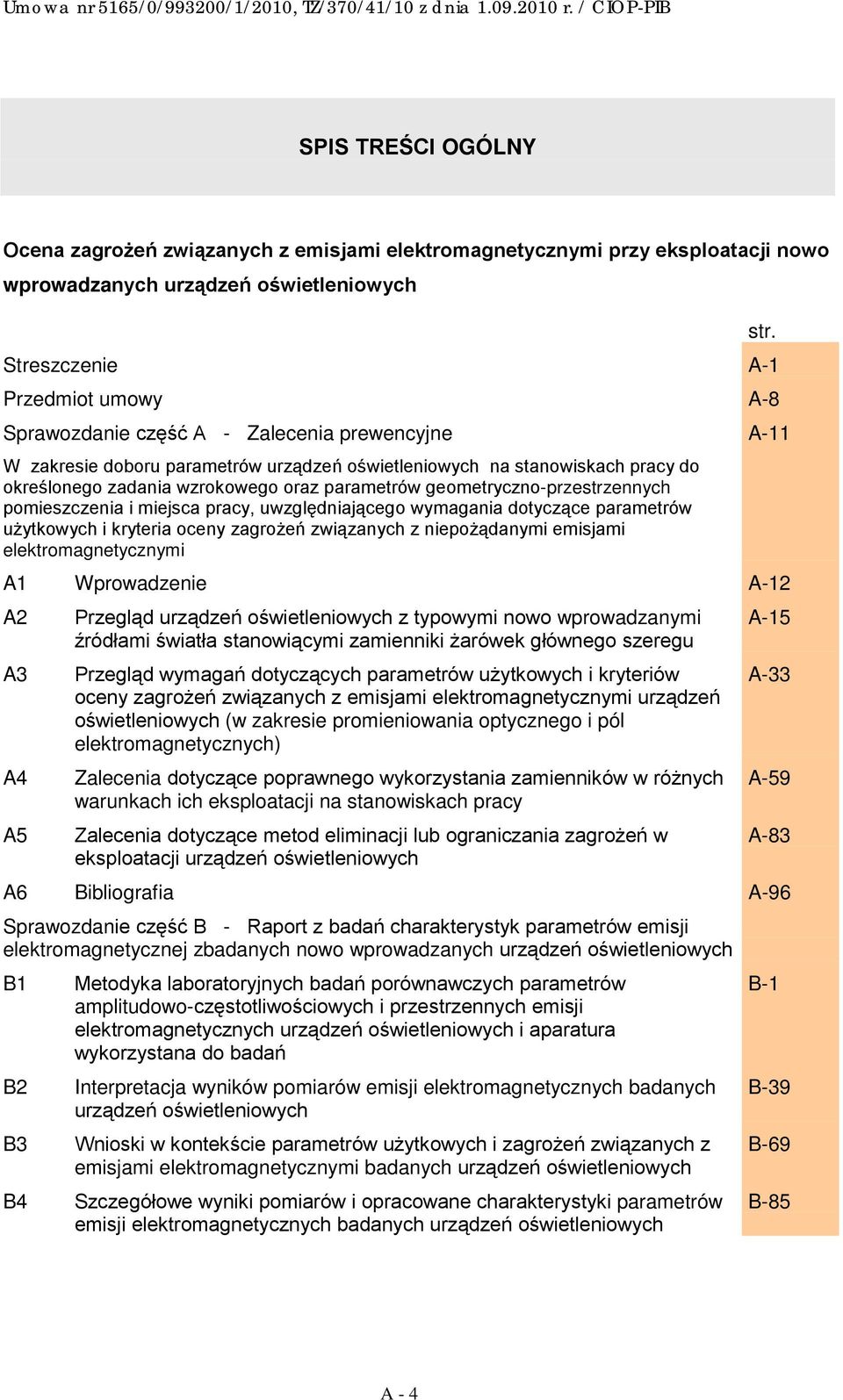 pracy, uwzględniającego wymagania dotyczące parametrów użytkowych i kryteria oceny zagrożeń związanych z niepożądanymi emisjami elektromagnetycznymi str.