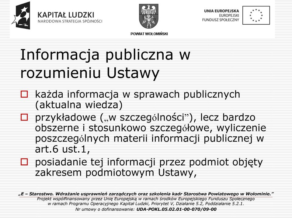 stosunkowo szczegółowe, wyliczenie poszczególnych materii informacji publicznej w