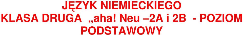 KLASA DRUGA aha!
