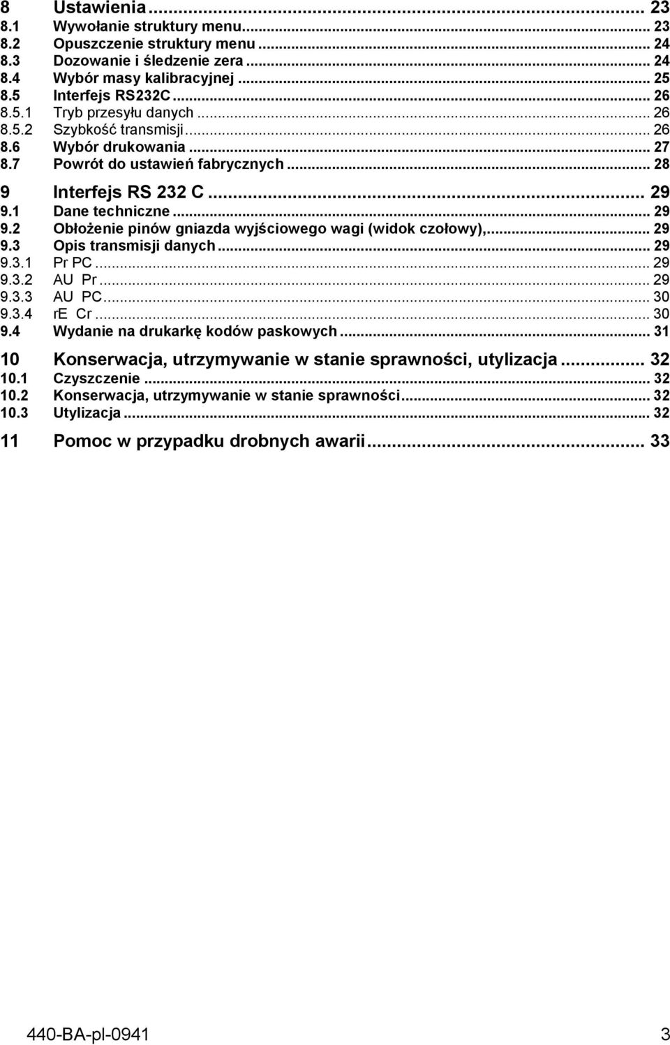.. 29 9.3 Opis transmisji danych... 29 9.3.1 Pr PC... 29 9.3.2 AU Pr... 29 9.3.3 AU PC... 30 9.3.4 re Cr... 30 9.4 Wydanie na drukarkę kodów paskowych.