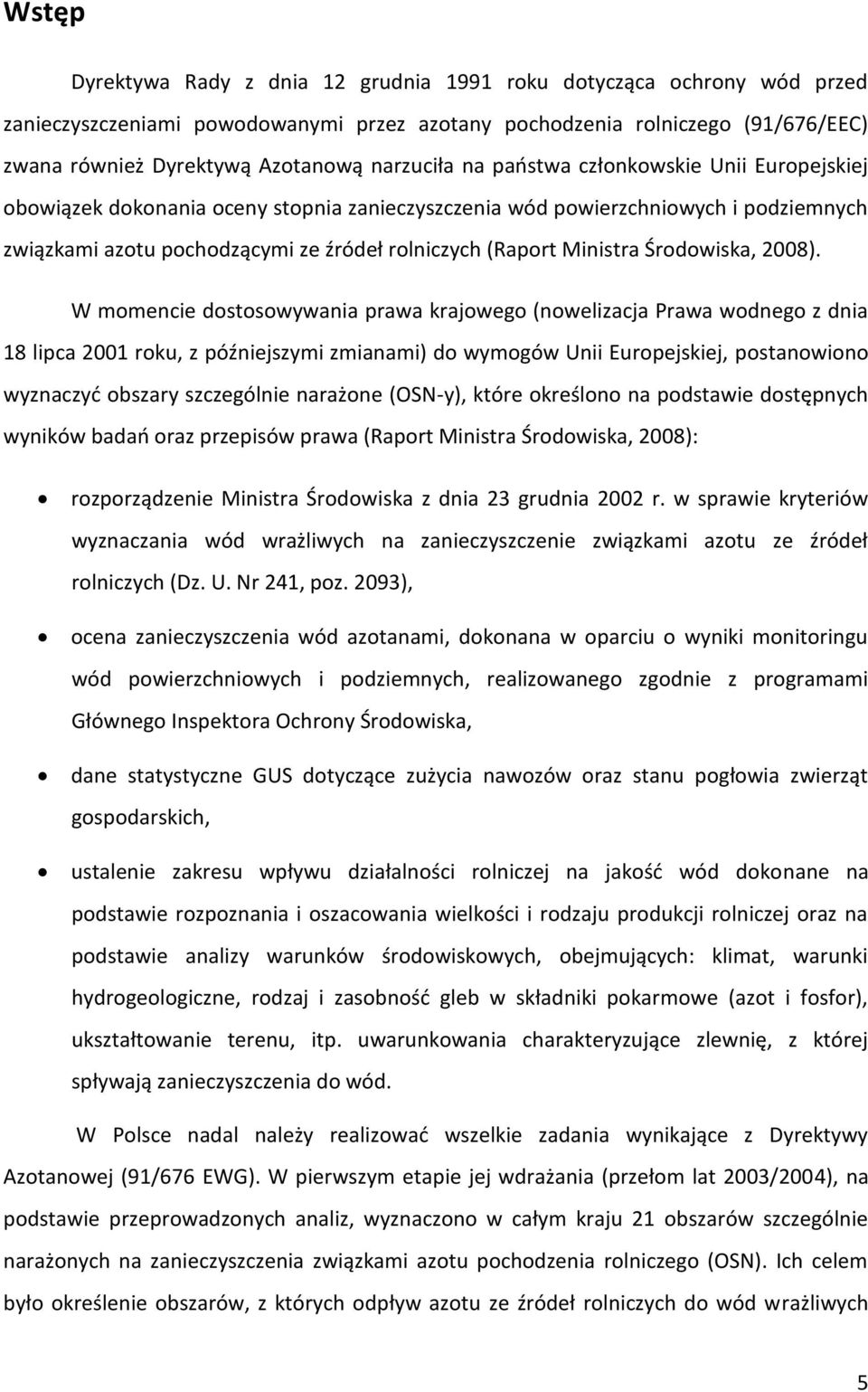 Ministra Środowiska, 2008).