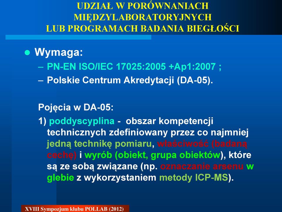 Pojęcia w DA-05: 1) poddyscyplina - obszar kompetencji technicznych zdefiniowany przez co najmniej jedną