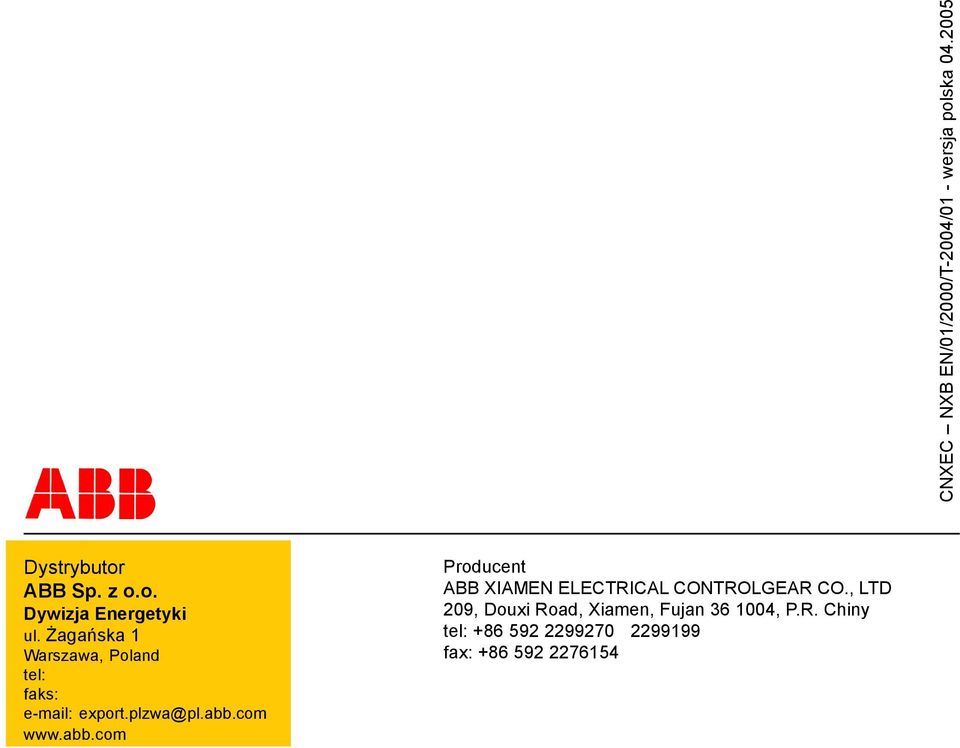 com www.abb.com Producent ABB XIAMEN ELECTRICAL CONTROLGEAR CO.