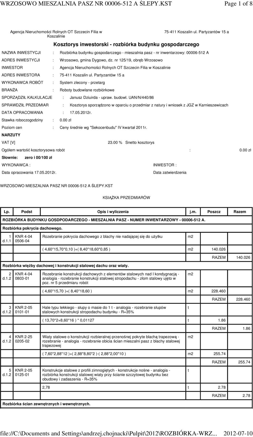 Dyowo, dz. nr 125/19, obrb Wrzosowo INWESTOR : Aencja Nieruchomoci Rolnych OT Szczecin Filia w Koszalinie ADRES INWESTORA : 75-411 Koszalin ul.