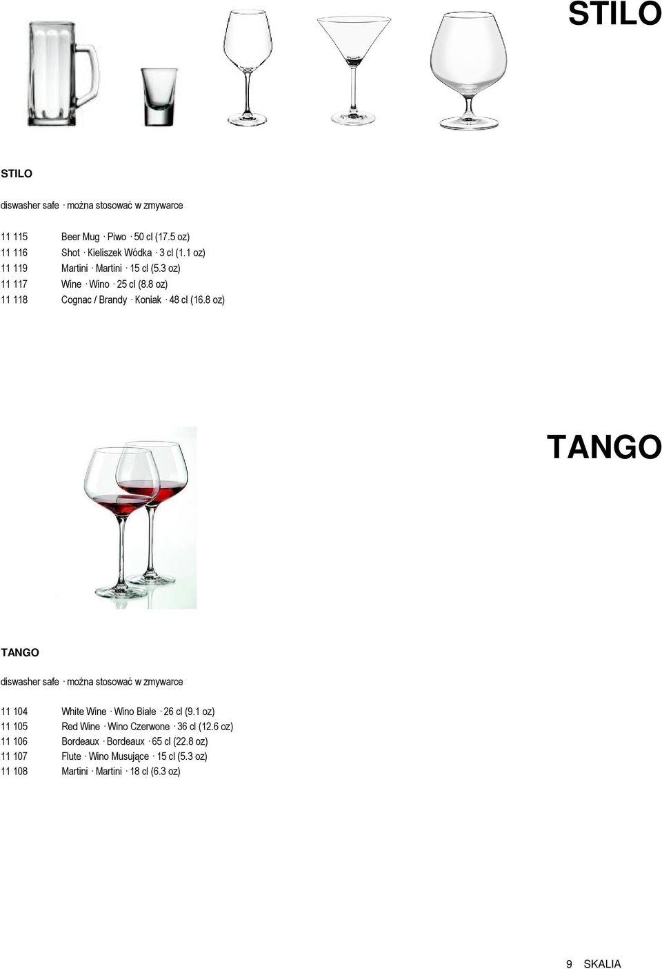 8 oz) 11 118 Cognac / Brandy Koniak 48 cl (16.8 oz) TANGO TANGO 11 104 White Wine Wino Białe 26 cl (9.