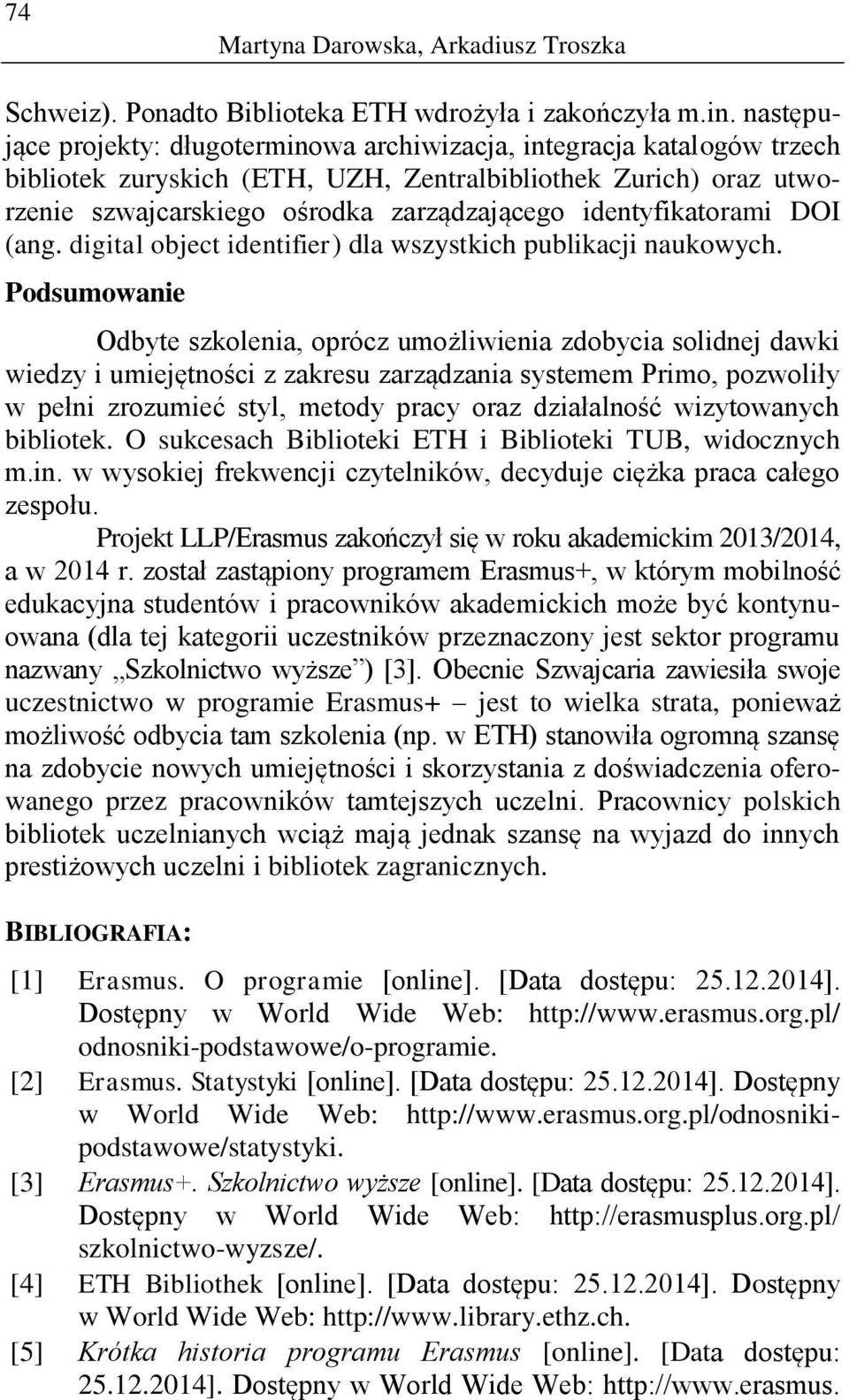 identyfikatorami DOI (ang. digital object identifier) dla wszystkich publikacji naukowych.